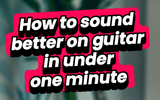 How to Sound Better on Guitar In Under One Minute